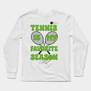 Do you love to play tennis Long Sleeve T-Shirt